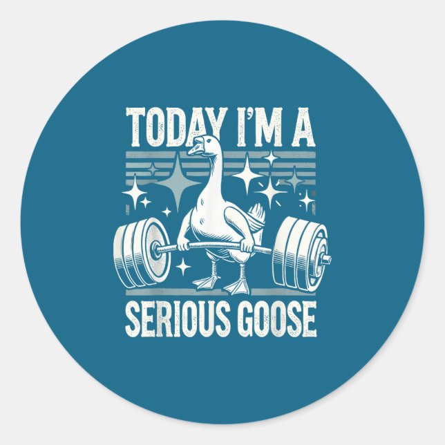 Adesivo Today I'm A Serious Goose Funny Lifting Weights Gy (Frente)