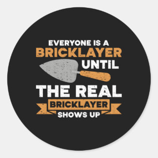 Adesivo Todo Mundo É Um Bricklayer Até O Real Bricklayer