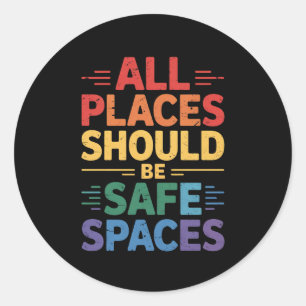 Adesivo Todos Os Lugares Devem Ser Espaços Seguros LGBTQ O