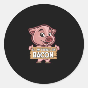 Adesivo Todos Os Meus Amigos São Bacon Engraçados Carne De