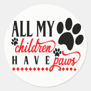 Adesivo Todos os meus filhos têm patas Mamãe Papai Cachorr