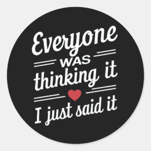 Adesivo Todos Pensavam Que Eu Disse Engraçado