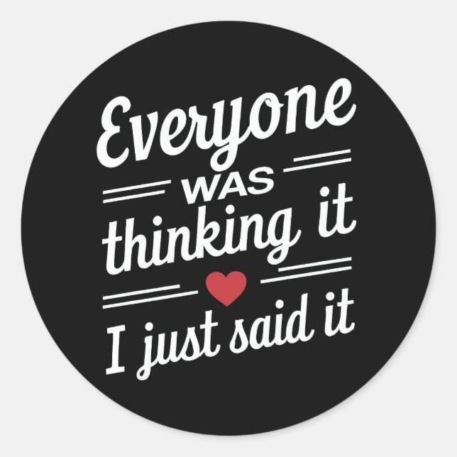 Adesivo Todos Pensavam Que Eu Disse Engraçado (Frente)