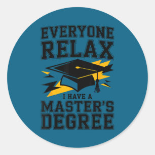 Adesivo Todos relaxem eu tenho um diploma de mestrado grad