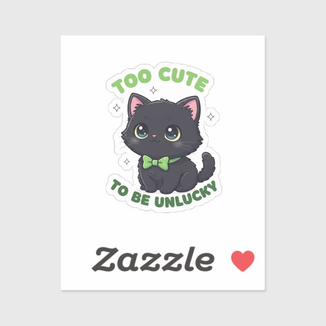 Adesivo Too Cute To Be Unlucky Black Cat St Patrick  (Folha)