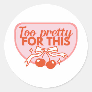 Adesivo Too Pretty for This Funny Confidence Quote Design 