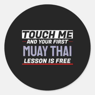 Adesivo Toque em Mim e Sua Primeira Aula de Muay Thai é Gr