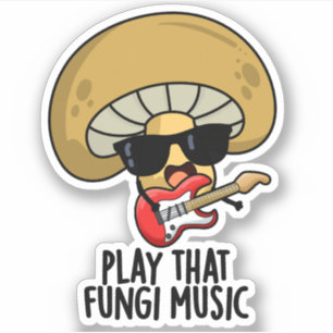 Adesivo Toque O Fungi Music Engraçado Mushroom Pun