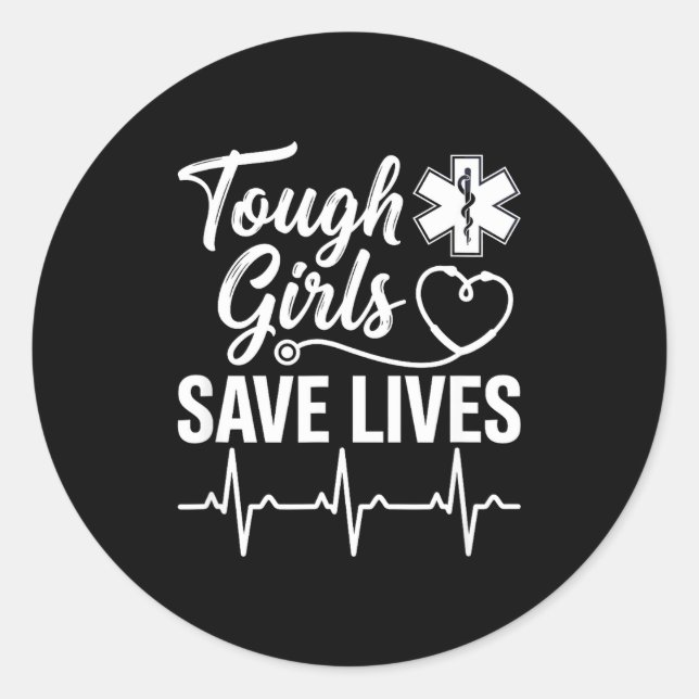 Adesivo Tough Girls Save Lives Ems Paramedic Emt Stethosco (Frente)