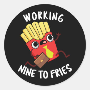 Adesivo Trabalhando das Nove às Batatas Fritas Engraçado B