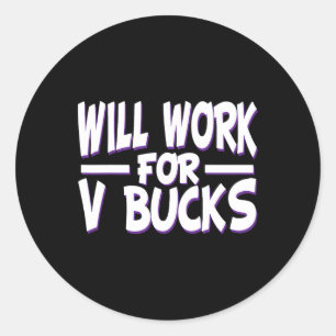 Adesivo Trabalhará por V Bucks Design Gamer Jovem Divertid