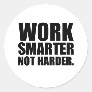 Adesivo Trabalhe Mais Inteligente Não Mais Motivacional