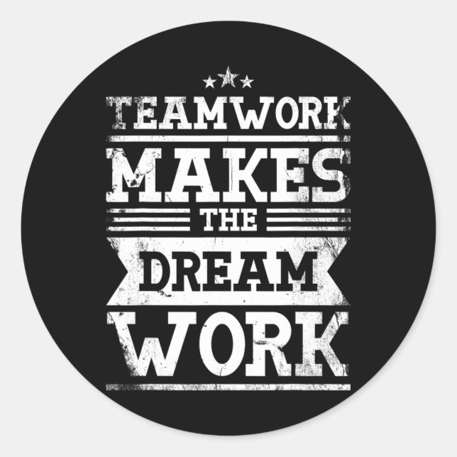 Adesivo Trabalho em equipe Faz O Sonho Funcionar Design Pa (Frente)