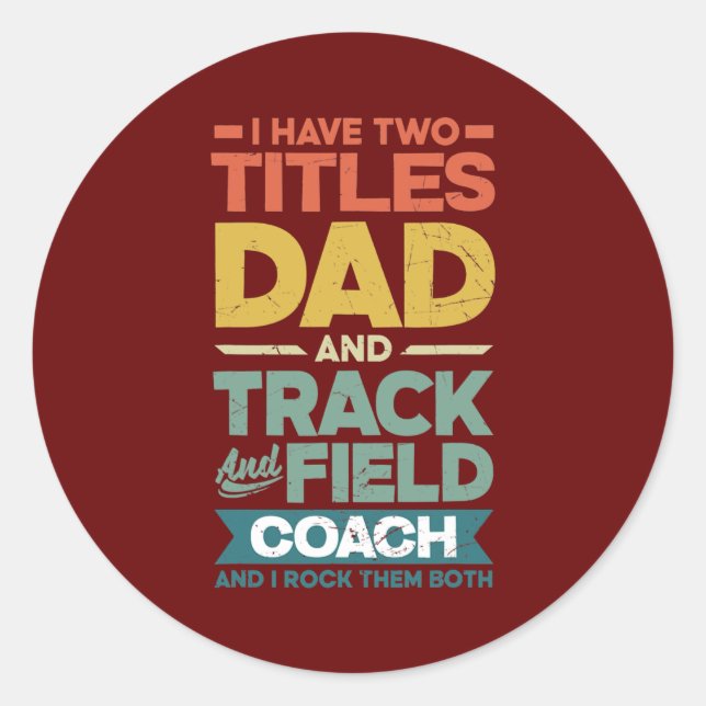 Adesivo Track and Field Coach I Have To Titles Father  (Frente)