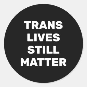 Adesivo Trans Lives Ainda - Direitos Lgbtq - Direitos Tran