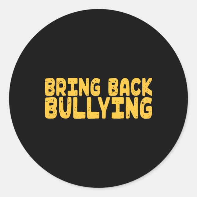 Adesivo Trazer De Volta O Bullying (Frente)