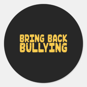 Adesivo Trazer De Volta O Bullying