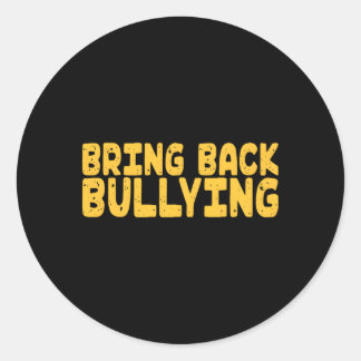 Adesivo Trazer De Volta O Bullying