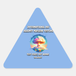 Adesivo Triangular Dia Internacional contra os Testes Nucleares. Paz.