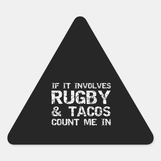 Adesivo Triangular Engraçado Taco Quote Se Envolve Rugby E Tacos (Frente)