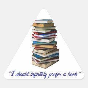Adesivo Triangular "Eu deveria infinitamente preferir um livro"