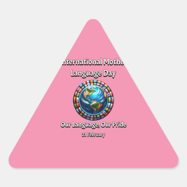 Adesivo Triangular Nossa Língua, Nosso Orgulho. Dia da Língua Mãe. (Frente)