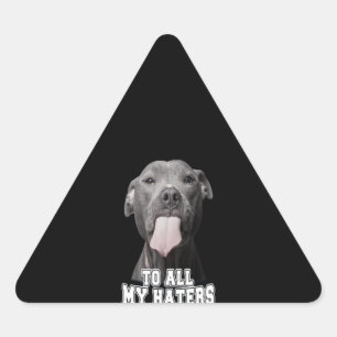 Adesivo Triangular O cão Pitbull para todos os meus odeios