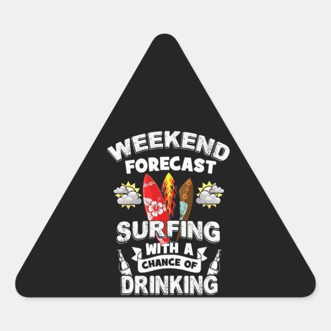 Adesivo Triangular Previsão De Fim De Semana Surfando Com Possibilida (Frente)