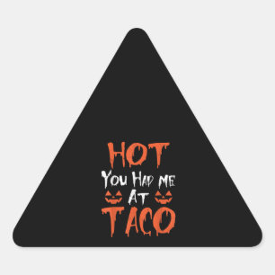 Adesivo Triangular Pumpkin Quente Você Me Teve Na Taco Halloween T-Sh