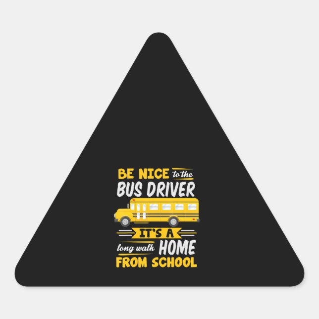 Adesivo Triangular seja bom para o motorista de ônibus engraçado (Frente)