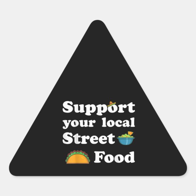 Adesivo Triangular Suportem a sua Comida de rua local no México (Frente)