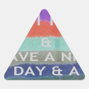 Adesivo Triangular Tenha Um Bom Dia e Uma Noite Melhor Mantenha-se Fr