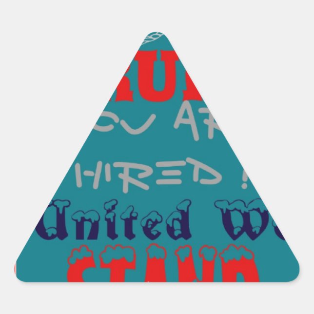 Adesivo Triangular USA Trump Você Está Cansado! United We Stand Art I (Frente)