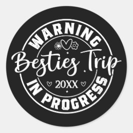 Adesivo Trip. Besties de Aviso em Andamento Branco a Preto