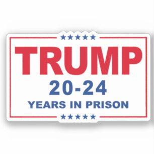 Adesivo TRUMP 20 - 24 anos de prisão - Anti-Trump