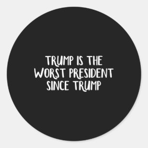 Adesivo Trump É O Pior Presidente Desde Trump 2