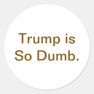 Adesivo Trump é Tão Burro Hankamer Artjunkhaus Comic Moron