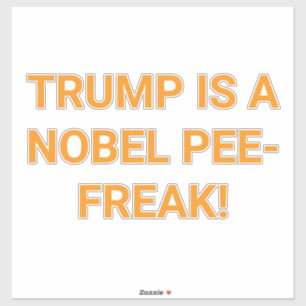 Adesivo TRUMP É UM NOBEL PEE-FREAK! Hankamer Artjunkhaus