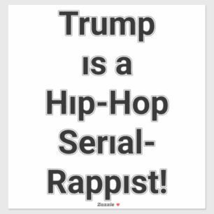 Adesivo Trump é um Rapista de Hip-Hop Hankamer Artjunkhaus