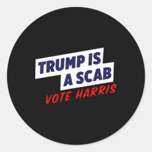 Adesivo Trump É Um Scab - Vote Harris 2024 1