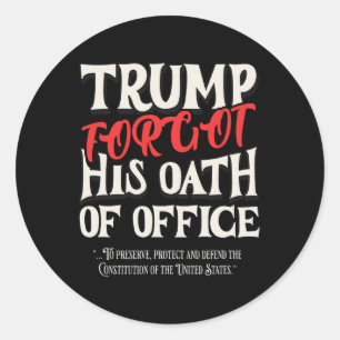 Adesivo Trump Esqueceu O Juramento Do Escritório Jurou Con