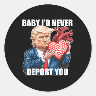 Adesivo Trump Humor Baby Eu Nunca Te Deportaria Engraçado