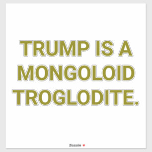 Adesivo TRUMP MONGOLOIDE-TROGLODITA Hankamer Artjunkhaus Y