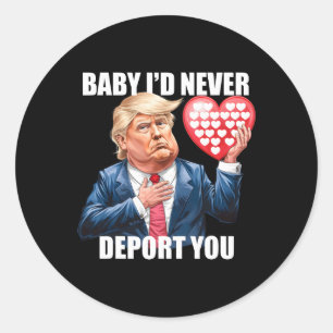 Adesivo Trump Por Eu Nunca Deportaria Você Funny Valentine