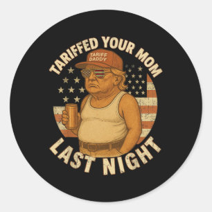 Adesivo Trump Tarifou sua mãe ontem à noite Tarifa 1