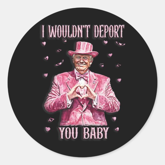 Adesivo Trump Tee For Valentine Day I Wouldn't Deport You  (Frente)