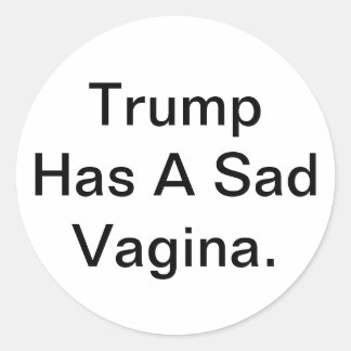 Adesivo Trump Tem Uma Vagina Triste Hankamer Artjunkhaus C