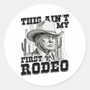 Adesivo Trump This Ain My First Rodeo