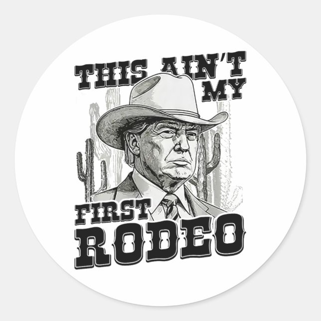 Adesivo Trump This Ain My First Rodeo (Frente)
