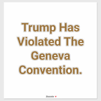 Adesivo Trump Violates Geneva Peace Hankamer Artjunkhaus 